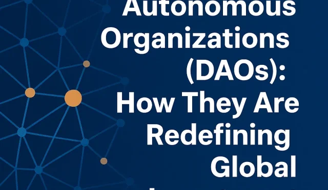 Decentralized Autonomous Organizations DAOs  Wealth Health  Tech  Your Guide to Success Decentralized Autonomous Organizations DAOs