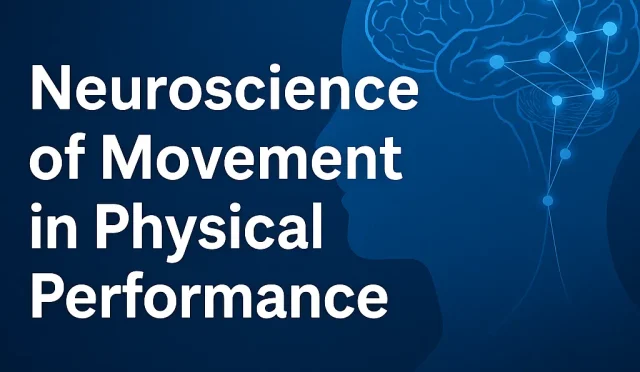 Neuroscience of Movement in Physical Performance  Wealth Health  Tech  Your Guide to Success Neuroscience of Movement in Physical Performance