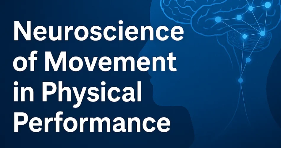 Neuroscience of Movement in Physical Performance