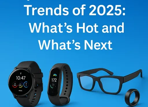 Top Wearable Tech Trends of 2025 Whats Hot and Whats Next  Wealth Health  Tech  Your Guide to Success Top Wearable Tech Trends of 2025 Whats Hot and Whats Next