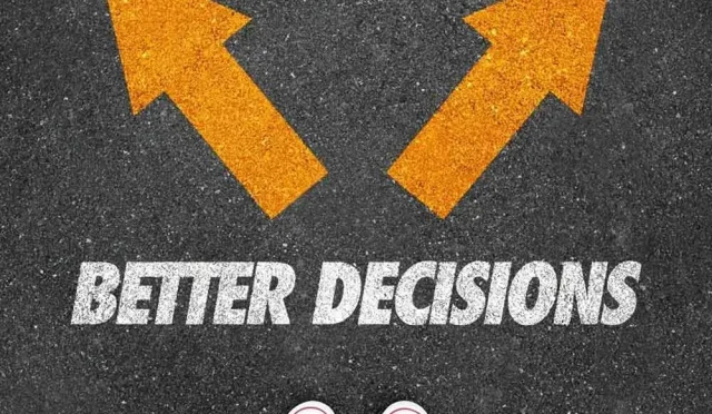 Better Decisions ScienceBacked Tips for DecisionMaking  Wealth Health  Tech  Your Guide to Success Better Decisions Science Backed Tips for Decision Making