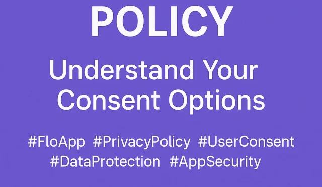 Flo Privacy Policy Understand Your Consent Options  Wealth Health  Tech  Your Guide to Success Flo Privacy Policy Understand Your Consent Options