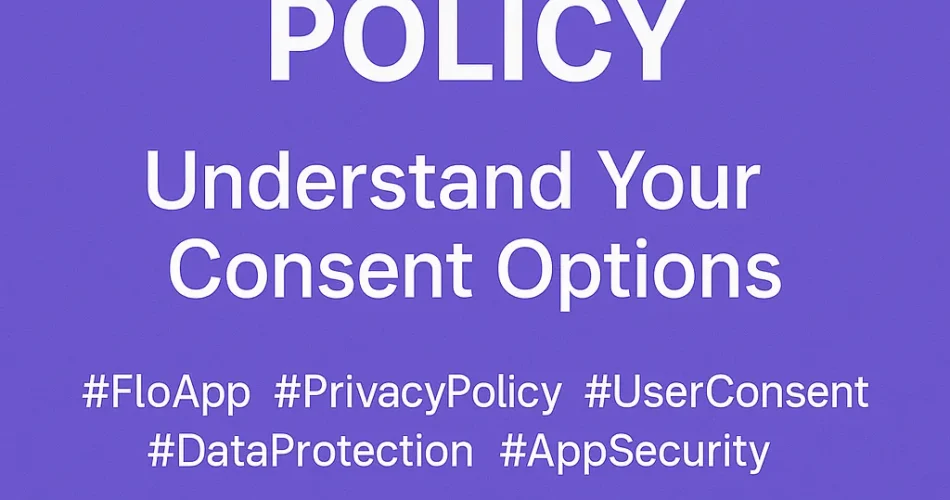 Flo Privacy Policy Understand Your Consent Options