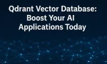 Qdrant Vector Database Boost Your AI Applications Today
