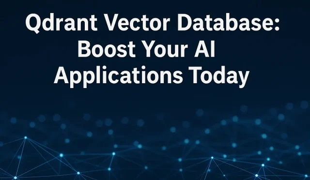 Qdrant Vector Database Boost Your AI Applications Today  Wealth Health  Tech  Your Guide to Success Qdrant Vector Database Boost Your AI Applications Today