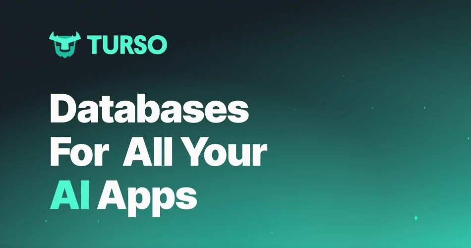 Turso SQLite Databases for AI Applications Explained