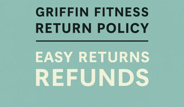 Griffin Fitness Return Policy Easy Returns Refunds  Wealth Health  Tech  Your Guide to Success Griffin Fitness Return Policy Easy Returns Refunds