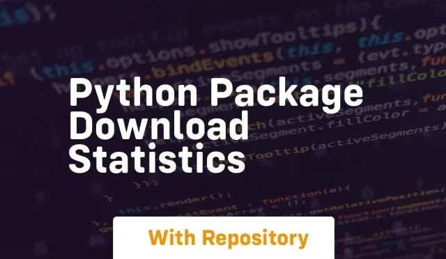 Python Package Download Statistics Track Trends Easily  Wealth Health  Tech  Your Guide to Success Python Package Download Statistics Track Trends Easily
